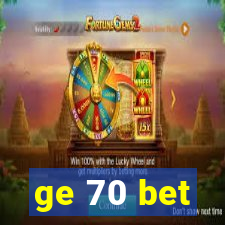 ge 70 bet